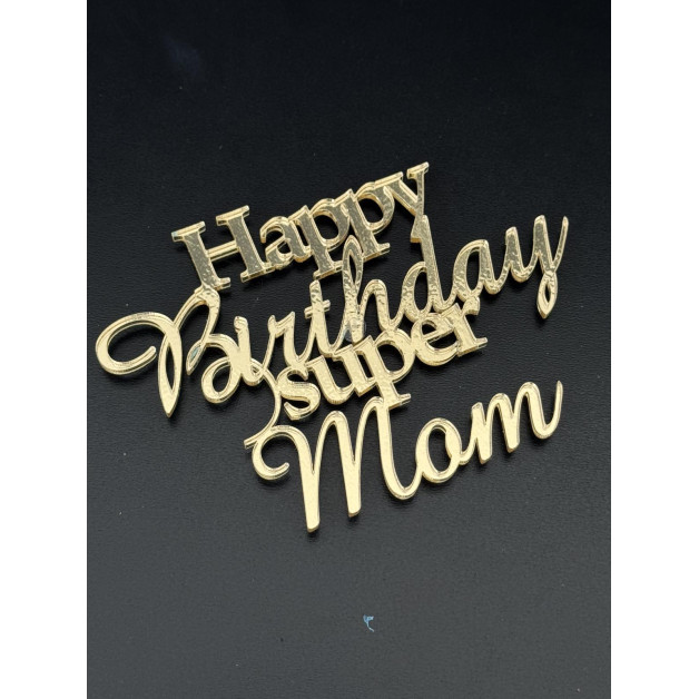 Топер пластик "Happy birthday super mom"-золото