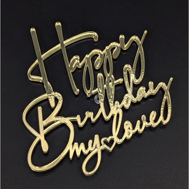 Топер пластик "Happy birthday my love"-золото